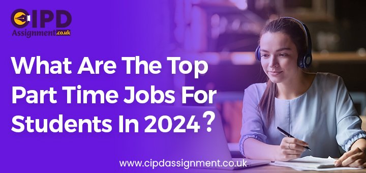 What Are The Top Part Time Jobs For Students In 2024