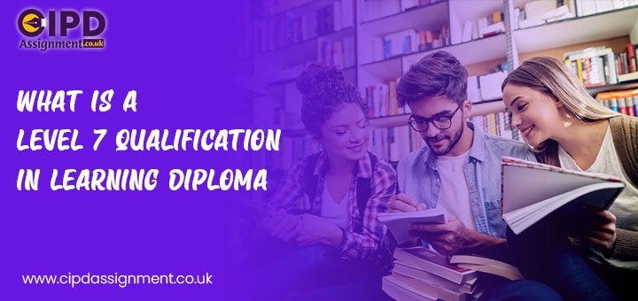 level 7 qualification in learning diploma